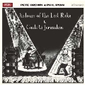 Ardours of the Lost Rake/Coals to Jerusalem: Deluxe edition