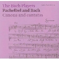 Pachelbel and Bach - Canons and Cantatas