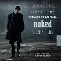 Naked/Meantime/High Hopes/Secrets & Lies