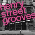 ヘンリー・ストリート・グルーヴ : クラッシック・ディープ・ファンキー & ジャジー・ハウス・フロム・ニューヨーク