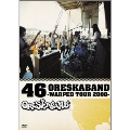 46 ORESKABAND ～WARPED TOUR 2008～