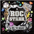 ROC STARR Mixed by DJ ROC THE MASAKI