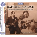 R.Calace: Complete Works for Mandoline and Guitar<期間限定発売>
