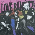 LOVE BANDITZ [CD+DVD]<初回限定盤>