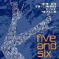 Five And Six