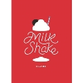 Milkshake: 1st Single