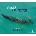 ヴィヴァルディ: ピゼンデルのためのソナタ ～ドレスデン宮廷のヴァイオリン芸術～