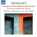 Messiaen: Et Exspecto Resurrectionem Mortuorum, Le Tombeau Resplendissant, etc