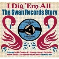 I Dig 'Em All: The Swan Records Story 1957-1962