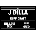 Ruff Draft: The Dilla Mix