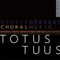 Totus Tuus - Gorecki: Choral Music