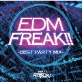 EDM FREAK!! -BEST PARTY MIX- mixed by DJ NOBUK!＜限定生産盤＞