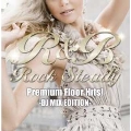 R&B Rock Steady -Premium Floor Hits!- DJ MIX EDITION