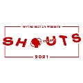 Shouts 2021 Vol.1<限定盤>