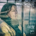 Dreams - Prokofiev: Visions Fugitives; Reger: Dreams at the Fireside; Szymanowski: Masques