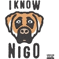 I Know Nigo