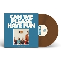 Can We Please Have Fun<タワーレコード限定/Brown Colored Vinyl>
