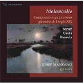 Melancolie - Composer Guitarists of Girona of the 19th Century - Ferrer i Esteve, Costa i Hugas, Bassols