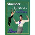 Shoulder School