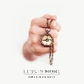 Less Is More<限定盤>