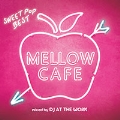 MELLOW CAFE -SWEET POP BEST- mixed by DJ AT THE WORK