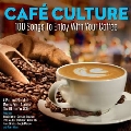 Cafe Culture 100 Songs To Enjoy With Your Coffee