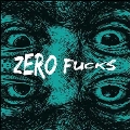Zero Fucks <限定盤>