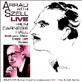 Arrau with Szell - Live from Carnegie Hall