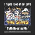Triple Booster Live"15th Boosted On"