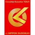 Ooochie Koochie TOUR at NIPPON BUDOKAN＜初回生産限定盤＞