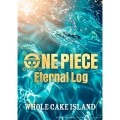 ONE PIECE Eternal Log WHOLECAKE ISLAND 下