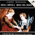 A.Moraleda: Missa Criptica de la Sagrada Familia, Missa del Remei, etc