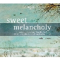 Sweet Melancholy - Works for Viol Consort from Byrd to Purcell