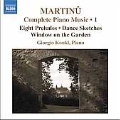 MARTINU:COMPLETE PIANO MUSIC VOL.1:8 PRELUDES H.181/WINDOW ON THE GARDEN H.270/ETC:GIORGIO KOUKL(p)