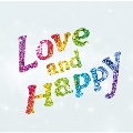 Love and Happy