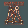 Duos For Trio (The Music Of Bela Bartok)