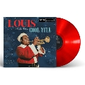 Louis Wishes You A Cool Yule<限定盤/Red Vinyl>
