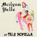 Merlynn Belle<Colored Vinyl/限定盤>