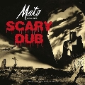 Scary Dub<限定盤>