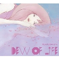 Dew Of Life