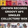 クラウン・レコード・グルーヴィ・シックスティーズ・シングルズ・コレクターズ・ボックス<完全生産限定盤>
