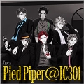 「Pied Piper@IC301」Type-A (スプラジCD出張版 part4)