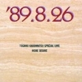 TOSHIKI KADOMATSU SPECIAL LIVE '89.8.26/MORE DESIRE