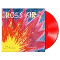 Cross Fire＜限定盤/Clear Red Colored Vinyl＞