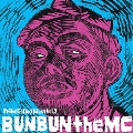 Tribe Called West vol.2 "BUN BUN the MC"<完全生産限定盤>