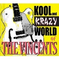 KOOL AND KRAZY WORLD OF THE VINCENTS