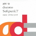 are u docono Softpunk!?