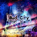 Bad City (TYPE-C)<通常盤>