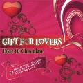Gift For Lovers -Taste of Chocolate-