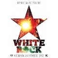 CHRISTMAS CONCERT 2012 "WHITE ROCK"